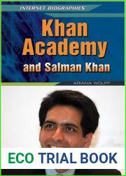 Khan Academy and Salman Khan (Internet Biographies, 6)