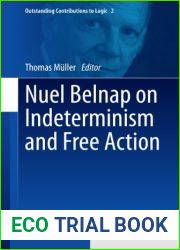 Nuel Belnap on Indeterminism and Free Action (Outstanding Contributions to Logic Book 2)