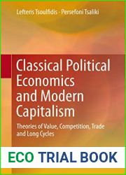 Classical Political Economics and Modern Capitalism: Theories of Value, Competition, Trade and Long Cycles