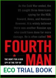 The Fourth Man: The Hunt for a KGB Spy at the Top of the CIA and the Rise of Putin|s Russia