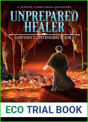 Unprepared Healer: A Fantasy LitRPG Isekai Adventure (Earthen Contenders Book 2)