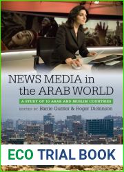 News Media in the Arab World: A Study of 10 Arab and Muslim Countries