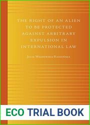 The Right of an Alien to Be Protected Against Arbitrary Expulsion in International Law