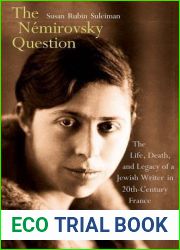 The Nemirovsky Question: The Life, Death, and Legacy of a Jewish Writer in Twentieth-Century France