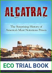 Alcatraz: The Surprising History of America|s Most Notorious Prison (History Books)