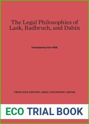 The Legal Philosophies of Lask, Radbruch, and Dabin
