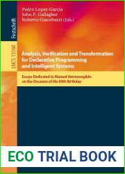 Analysis, Verification and Transformation for Declarative Programming and Intelligent Systems: Essays Dedicated to Manuel Hermenegildo on the Occasion … Notes in Computer Science Book 13160)