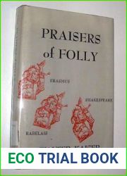 Praisers Of Folly (Harvard Studies in Comparative Literature)