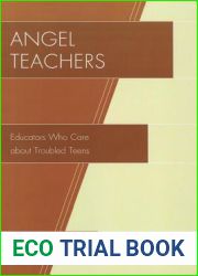 Angel Teachers: Educators Who Care about Troubled Teens