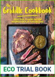 The Griddle Cookbook: Delicious, Flavor-Packed Recipes for Flat-Top Grilling