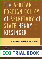 The African Foreign Policy of Secretary of State Henry Kissinger: A Documentary Analysis