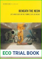 Beneath the Neon: Life and Death in the Tunnels of Las Vegas