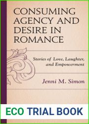 Consuming Agency and Desire in Romance: Stories of Love, Laughter, and Empowerment (Communicating Gender)