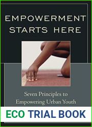 Empowerment Starts Here: Seven Principles to Empowering Urban Youth