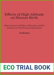 Effects of High Altitude on Human Birth: Observations on Mothers, Placentas, and the Newborn in Two Peruvian Populations