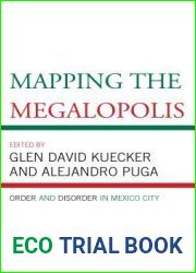 Mapping the Megalopolis: Order and Disorder in Mexico City