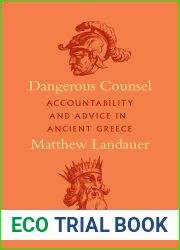 Dangerous Counsel: Accountability and Advice in Ancient Greece