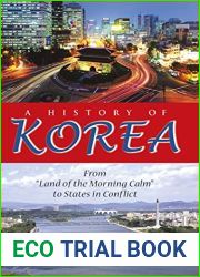 A History of Korea: From and quot;Land of the Morning Calm and quot; to States in Conflict