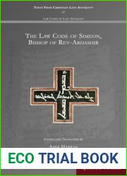The Law Code of Simeon, Bishop of Rev-Ardashir (Texts from Christian Late Antiquity)