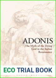 Adonis: The Myth of the Dying God in the Italian Renaissance