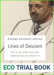 Lines of Descent: W. E. B. Du Bois and the Emergence of Identity