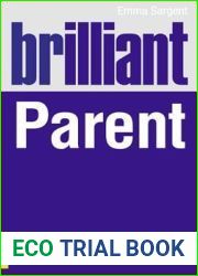 Brilliant Parent: What the best parents know, do and say