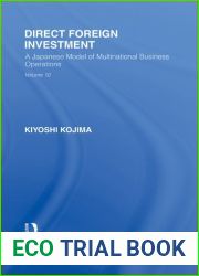 Direct Foreign Investment: A Japanese Model of Multi-National Business Operations (Routledge Library Editions: Japan)