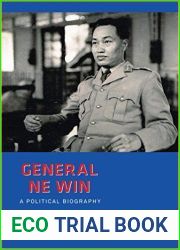 General Ne Win: A Political Biography