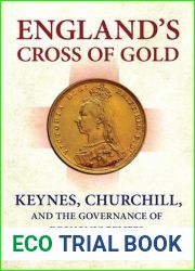 England|s Cross of Gold: Keynes, Churchill, and the Governance of Economic Beliefs