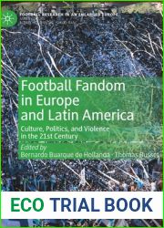 Football Fandom in Europe and Latin America: Culture, Politics, and Violence in the 21st Century (Football Research in an Enlarged Europe)