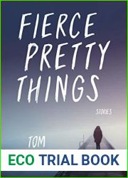 Fierce Pretty Things: Stories (Blue Light Books)