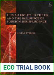 Human Rights in the UK and the Influence of Foreign Jurisprudence (Hart Studies in Comparative Public Law)