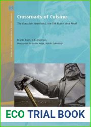 Crossroads of Cuisine: The Eurasian Heartland, the Silk Roads and Food