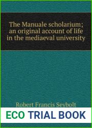 The Manuale Scholarium: An Original Account of Life in the Mediaeval University