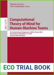Computational Theory of Mind for Human-Machine Teams: First International Symposium, ToM for Teams 2021, Virtual Event, November 4-6, 2021, Revised … (Lecture Notes in Computer Science, 13775)