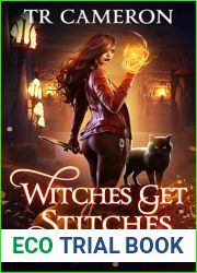 Witches Get Stitches (The Nomad Witch Book 4)