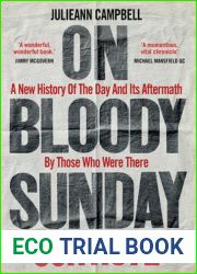 On Bloody Sunday: A New History Of The Day And Its Aftermath - By The People Who Were There