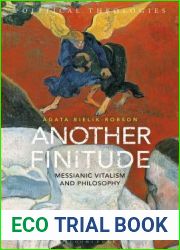Another Finitude: Messianic Vitalism and Philosophy (Political Theologies)