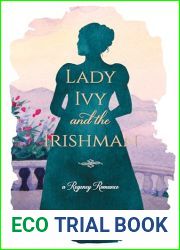 Lady Ivy and the Irishman: A Regency Romance Novel (Clairvoir Castle Romances #5)