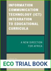 Information Communication Technology (ICT) Integration to Educational Curricula: A New Direction for Africa
