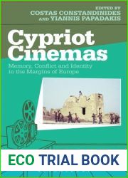 Cypriot Cinemas: Memory, Conflict, and Identity in the Margins of Europe (Topics and Issues in National Cinema)