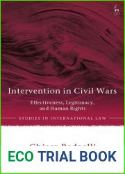 Intervention in Civil Wars: Effectiveness, Legitimacy, and Human Rights (Studies in International Law)