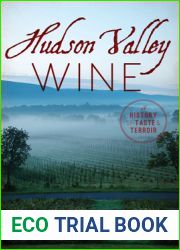 Hudson Valley Wine: A History of Taste and Terroir (American Palate)