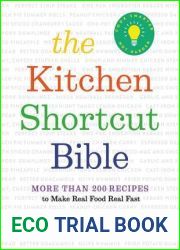 The Kitchen Shortcut Bible: More than 200 Recipes to Make Real Food Real Fast