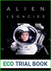 Alien Legacies: The Evolution of the Franchise