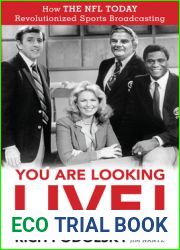 You Are Looking Live!: How The NFL Today Revolutionized Sports Broadcasting