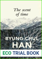 The Scent of Time: A Philosophical Essay on the Art of Lingering