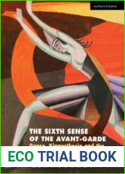 The Sixth Sense of the Avant-Garde: Dance, Kinaesthesia and the Arts in Revolutionary Russia
