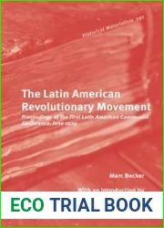 The Latin American Revolutionary Movement: Proceedings of the First Latin American Communist Conference, June 1929 (Historical Materialism)