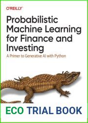 Probabilistic Machine Learning for Finance and Investing: A Primer to Generative AI with Python